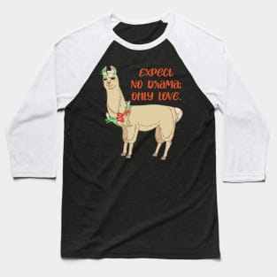 Expect No Drama, Only Love - Cute Llama Baseball T-Shirt